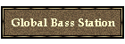Global Bass Station