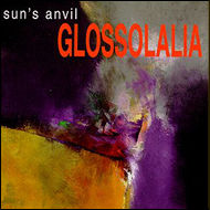 Sun's Anvil- Neal Fountain: Glossolalia